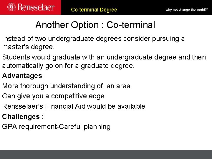 Co-terminal Degree Another Option : Co-terminal Instead of two undergraduate degrees consider pursuing a