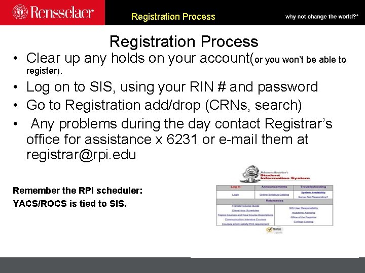 Registration Process • Clear up any holds on your account(or you won’t be able