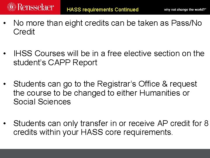 HASS requirements Continued • No more than eight credits can be taken as Pass/No