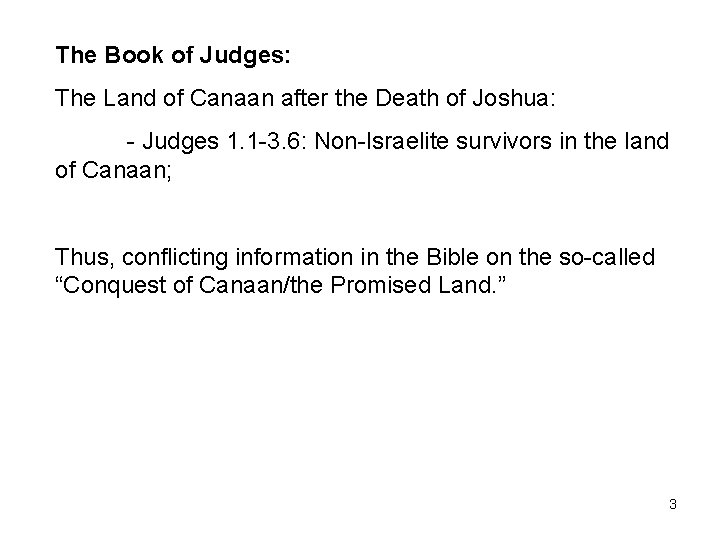 The Book of Judges: The Land of Canaan after the Death of Joshua: -