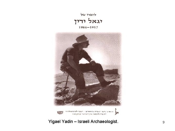 Yigael Yadin – Israeli Archaeologist. 9 