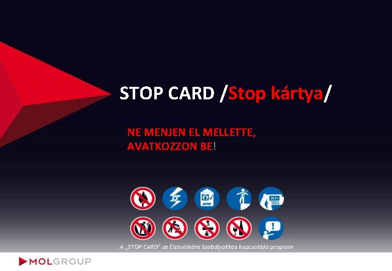 STOP CARD /Stop kártya/ NE MENJEN EL MELLETTE, AVATKOZZON BE! A „STOP CARD” az