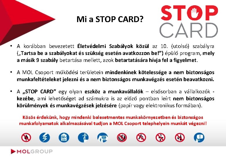 Mi a STOP CARD? • A korábban bevezetett Életvédelmi Szabályok közül az 10. (utolsó)