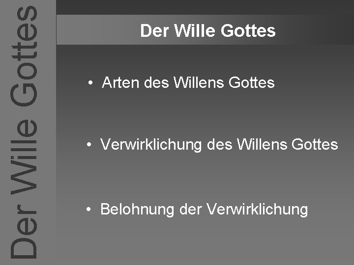 Der Wille Gottes • Arten des Willens Gottes • Verwirklichung des Willens Gottes • Der Wille Gottes • Arten des Willens Gottes • Verwirklichung des Willens Gottes •