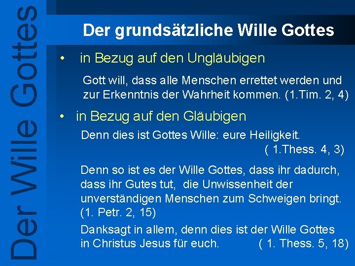Der Wille Gottes Der grundsätzliche Wille Gottes • in Bezug auf den Ungläubigen Gott Der Wille Gottes Der grundsätzliche Wille Gottes • in Bezug auf den Ungläubigen Gott
