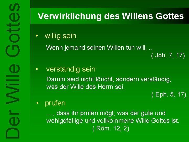 Der Wille Gottes Verwirklichung des Willens Gottes • willig sein Wenn jemand seinen Willen Der Wille Gottes Verwirklichung des Willens Gottes • willig sein Wenn jemand seinen Willen