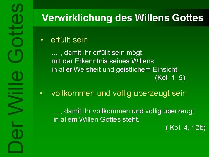 Der Wille Gottes Verwirklichung des Willens Gottes • erfüllt sein … , damit ihr Der Wille Gottes Verwirklichung des Willens Gottes • erfüllt sein … , damit ihr