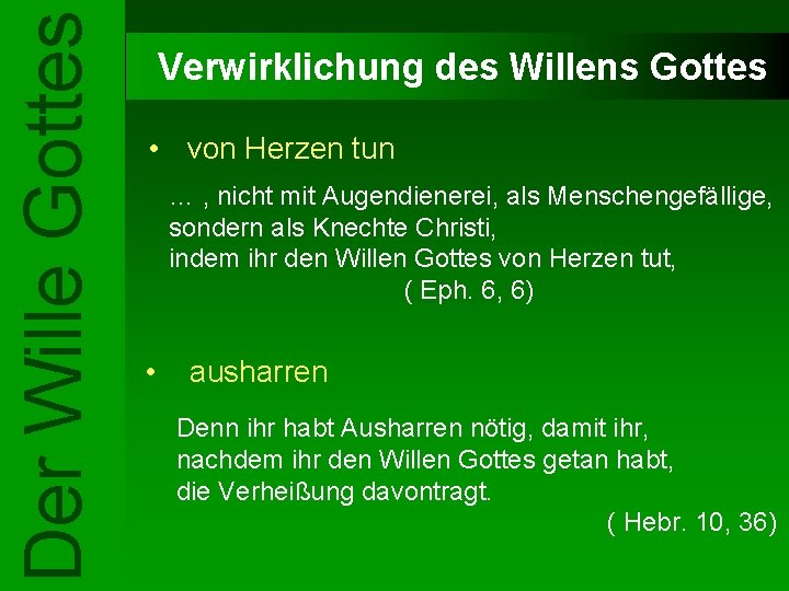 Der Wille Gottes Verwirklichung des Willens Gottes • von Herzen tun … , nicht Der Wille Gottes Verwirklichung des Willens Gottes • von Herzen tun … , nicht