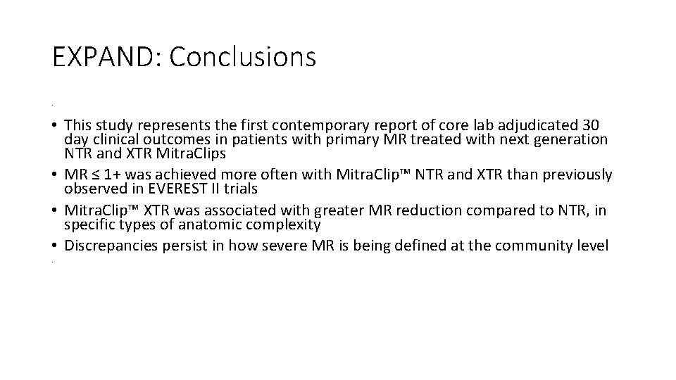 EXPAND: Conclusions • • This study represents the first contemporary report of core lab