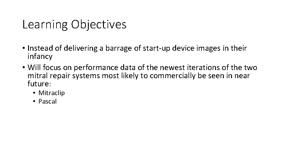 Learning Objectives • Instead of delivering a barrage of start-up device images in their