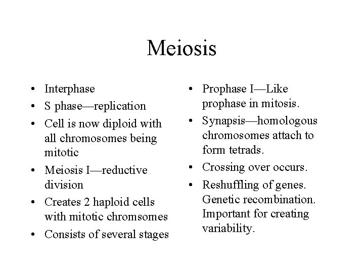Meiosis • Interphase • S phase—replication • Cell is now diploid with all chromosomes