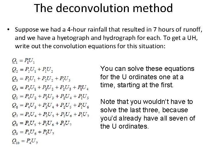 The deconvolution method • Suppose we had a 4 -hour rainfall that resulted in