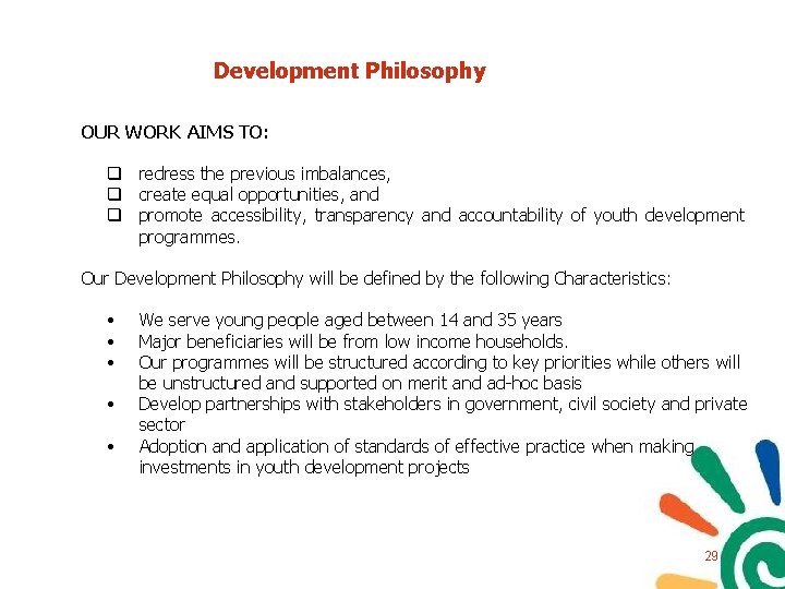 Development Philosophy OUR WORK AIMS TO: q redress the previous imbalances, q create equal Development Philosophy OUR WORK AIMS TO: q redress the previous imbalances, q create equal