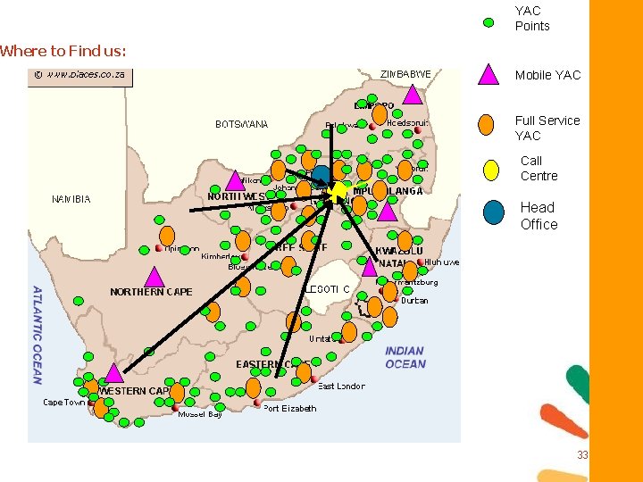 YAC Points Where to Find us: Mobile YAC Full Service YAC Call Centre Head YAC Points Where to Find us: Mobile YAC Full Service YAC Call Centre Head