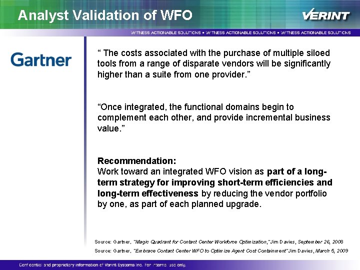 Analyst Validation of WFO “ The costs associated with the purchase of multiple siloed Analyst Validation of WFO “ The costs associated with the purchase of multiple siloed