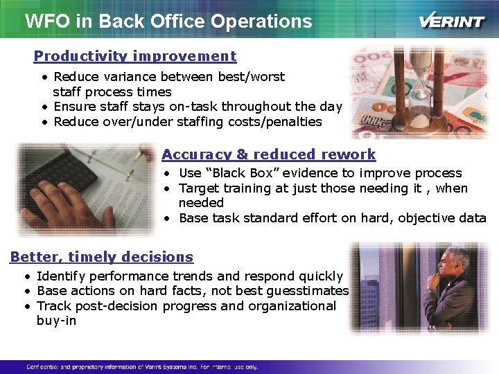 WFO in Back Office Operations Productivity improvement • Reduce variance between best/worst staff process WFO in Back Office Operations Productivity improvement • Reduce variance between best/worst staff process