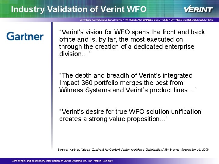 Industry Validation of Verint WFO “Verint's vision for WFO spans the front and back Industry Validation of Verint WFO “Verint's vision for WFO spans the front and back