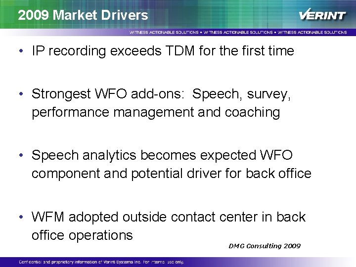 2009 Market Drivers • IP recording exceeds TDM for the first time • Strongest 2009 Market Drivers • IP recording exceeds TDM for the first time • Strongest