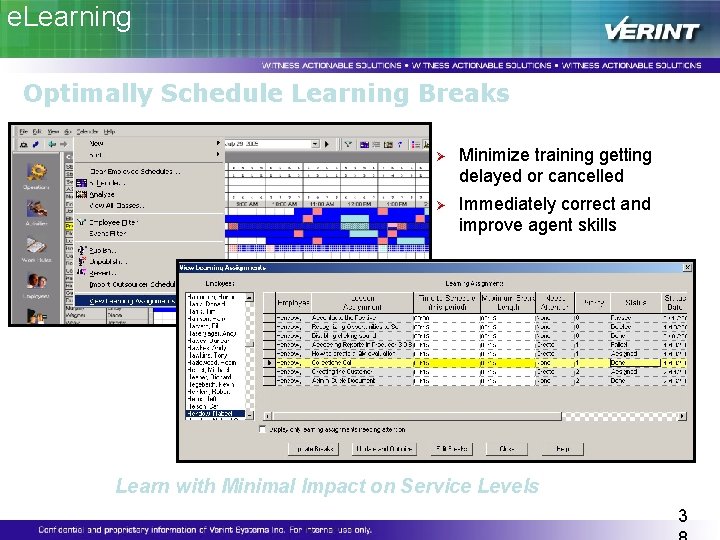 e. Learning Optimally Schedule Learning Breaks Ø Minimize training getting delayed or cancelled Ø e. Learning Optimally Schedule Learning Breaks Ø Minimize training getting delayed or cancelled Ø