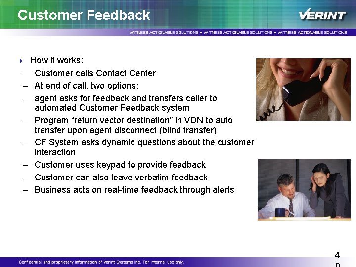 Customer Feedback 4 How it works: – Customer calls Contact Center – At end Customer Feedback 4 How it works: – Customer calls Contact Center – At end