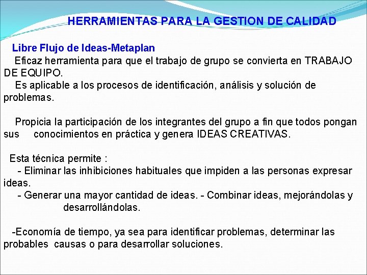 HERRAMIENTAS PARA LA GESTION DE CALIDAD Libre Flujo de Ideas-Metaplan Eficaz herramienta para que