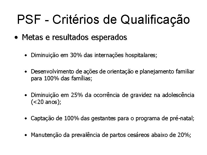 PSF - Critérios de Qualificação • Metas e resultados esperados · Diminuição em 30%