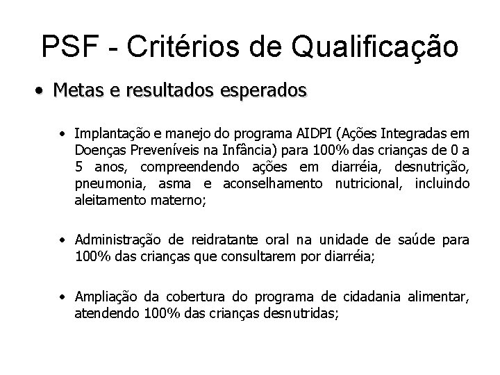 PSF - Critérios de Qualificação • Metas e resultados esperados · Implantação e manejo