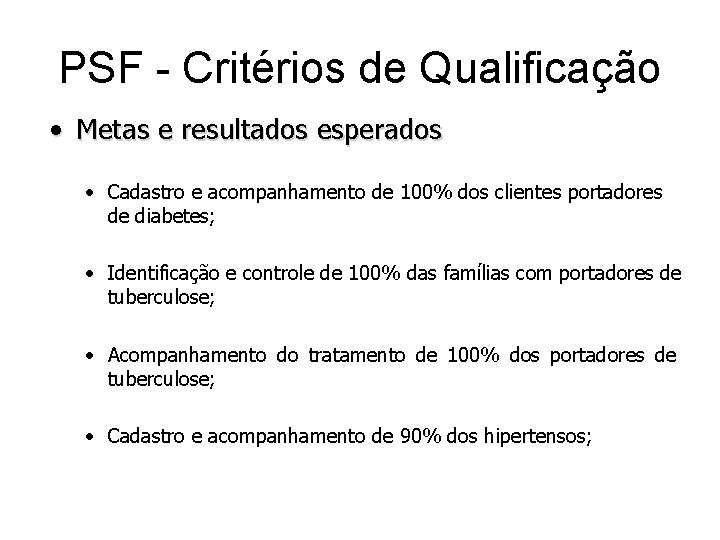 PSF - Critérios de Qualificação • Metas e resultados esperados · Cadastro e acompanhamento