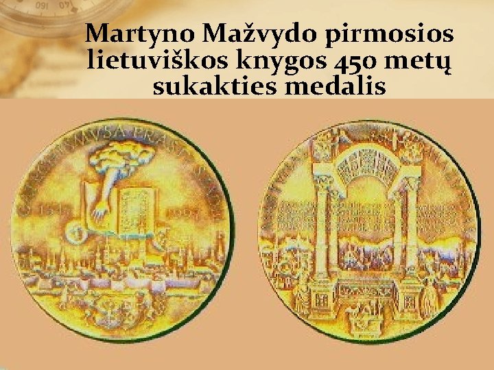 Martyno Mažvydo pirmosios lietuviškos knygos 450 metų sukakties medalis 