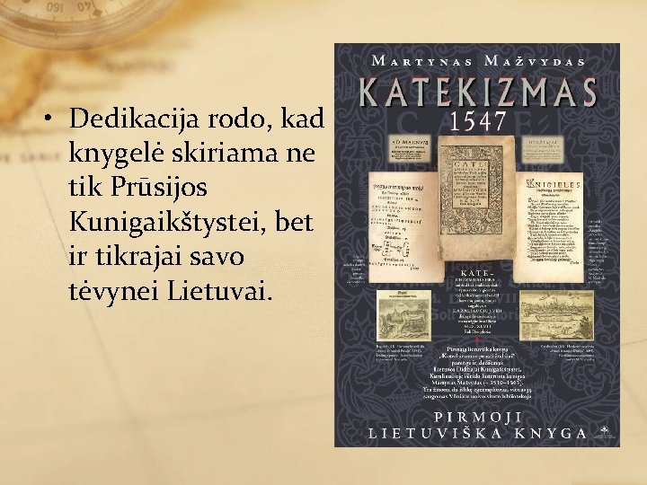  • Dedikacija rodo, kad knygelė skiriama ne tik Prūsijos Kunigaikštystei, bet ir tikrajai