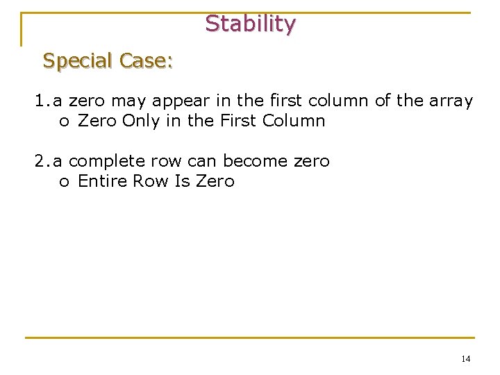 Stability Special Case: 1. a zero may appear in the first column of the