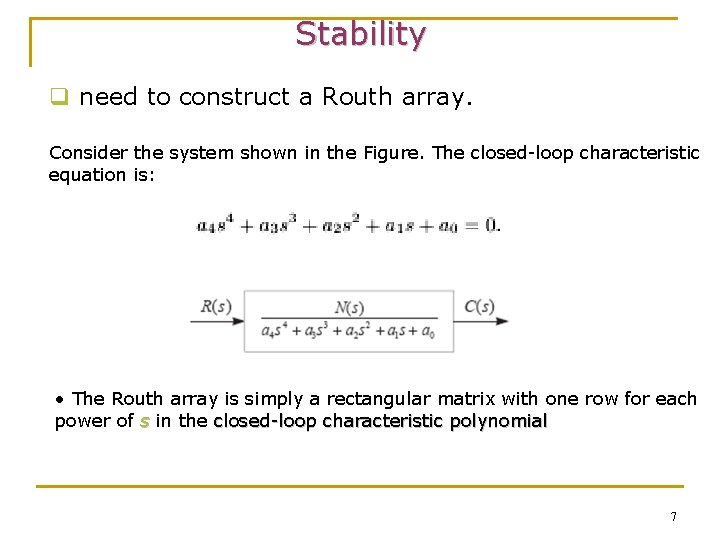 Stability q need to construct a Routh array. Consider the system shown in the