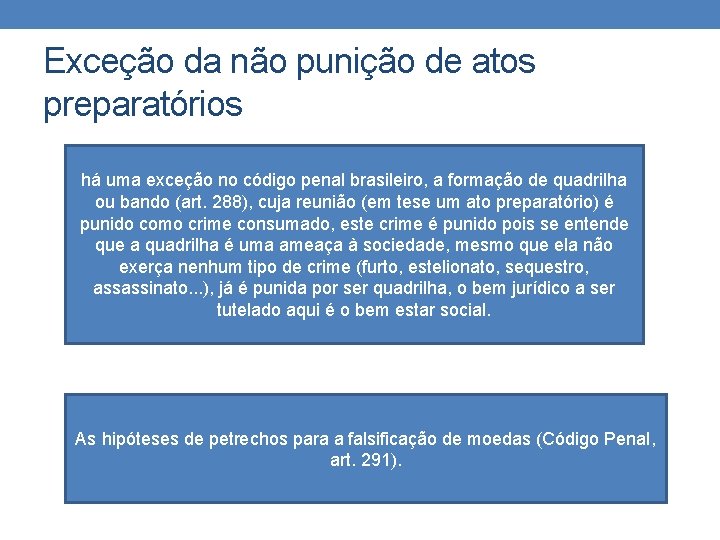 Exceção da não punição de atos preparatórios há uma exceção no código penal brasileiro,