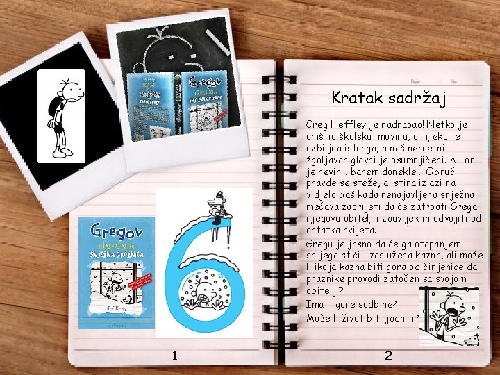 Kratak sadržaj Greg Heffley je nadrapao! Netko je uništio školsku imovinu, u tijeku je