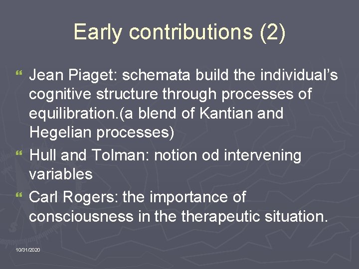 Early contributions (2) Jean Piaget: schemata build the individual’s cognitive structure through processes of