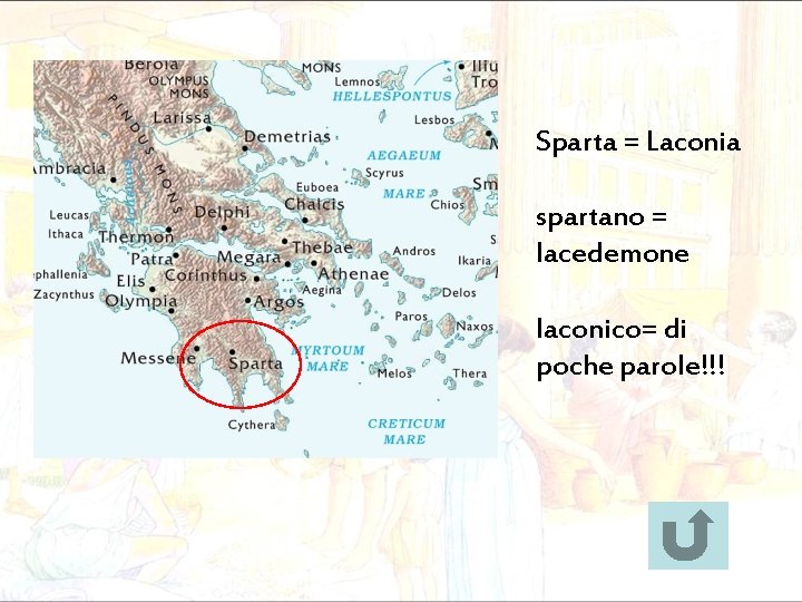 Sparta = Laconia spartano = lacedemone laconico= di poche parole!!! 