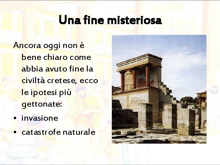 Una fine misteriosa Ancora oggi non è bene chiaro come abbia avuto fine la