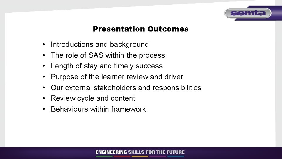Presentation Outcomes • • Introductions and background The role of SAS within the process