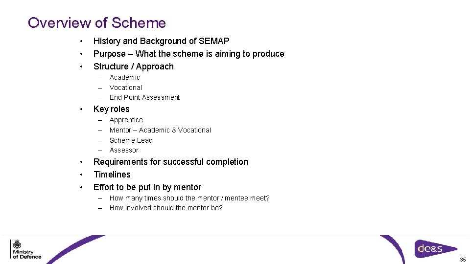 Overview of Scheme • • • History and Background of SEMAP Purpose – What