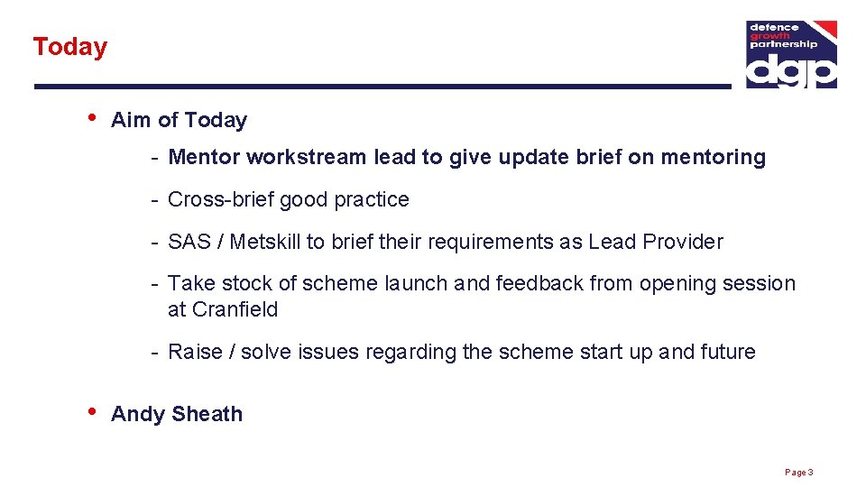 Today • Aim of Today - Mentor workstream lead to give update brief on