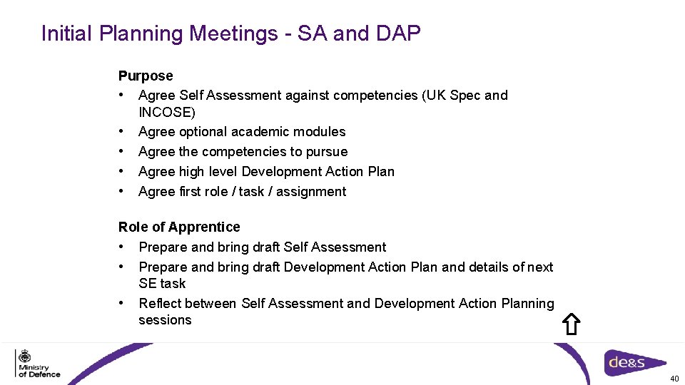 Initial Planning Meetings - SA and DAP Purpose • Agree Self Assessment against competencies