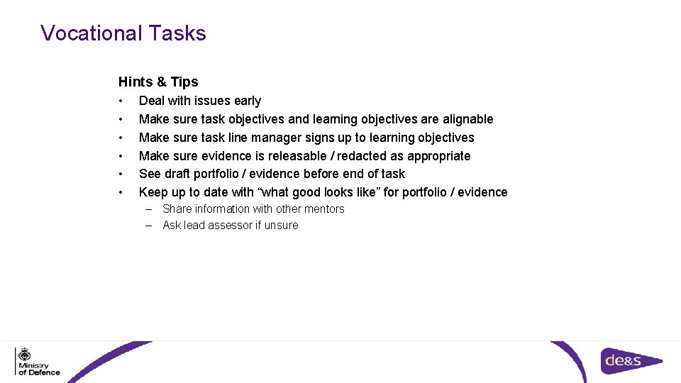 Vocational Tasks Hints & Tips • Deal with issues early • Make sure task