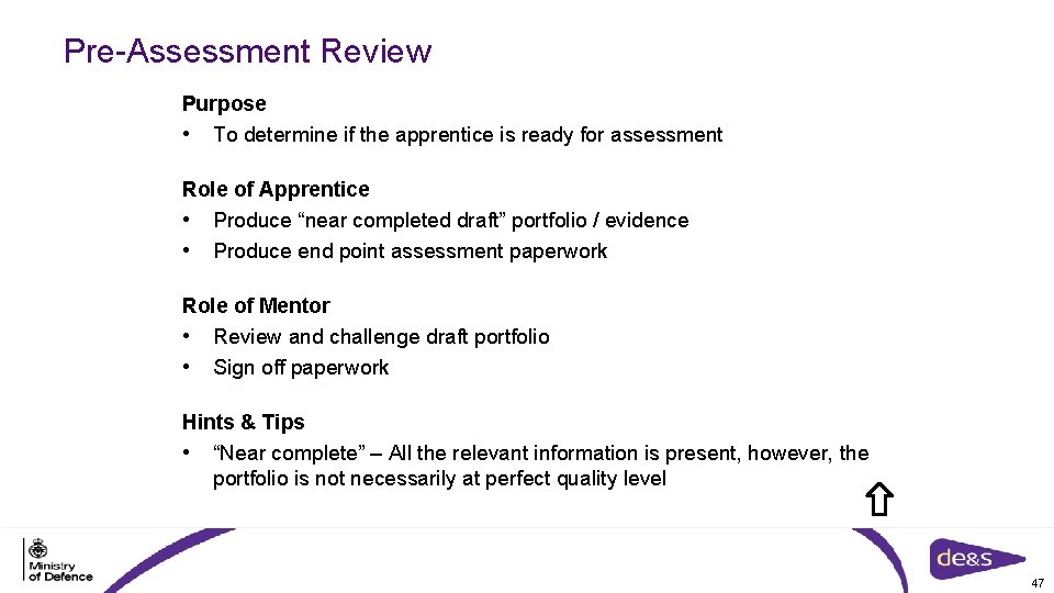 Pre-Assessment Review Purpose • To determine if the apprentice is ready for assessment Role