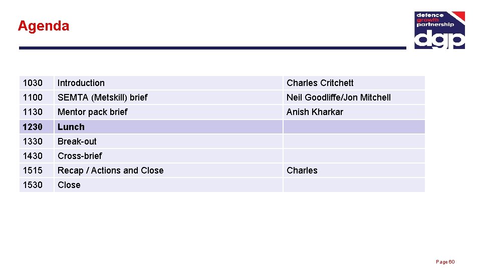 Agenda 1030 Introduction Charles Critchett 1100 SEMTA (Metskill) brief Neil Goodliffe/Jon Mitchell 1130 Mentor