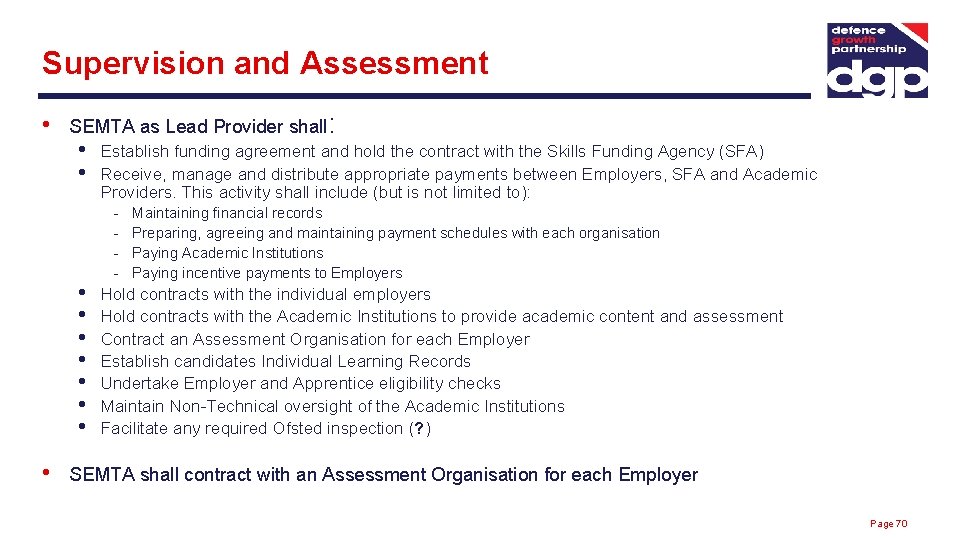 Supervision and Assessment • SEMTA as Lead Provider shall: • • • Establish funding