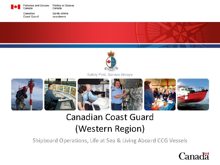 Canadian Coast Guard (Western Region) Shipboard Operations, Life at Sea & Living Aboard CCG