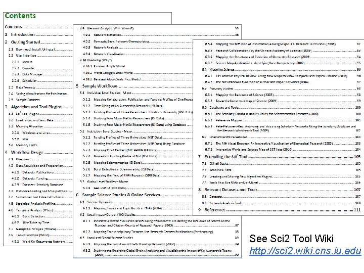 See Sci 2 Tool Wiki http: //sci 2. wiki. cns. iu. edu 