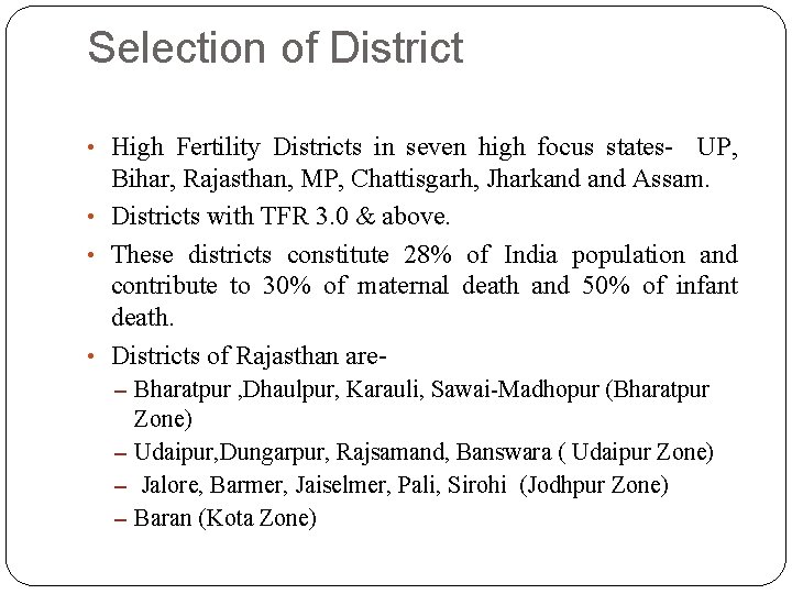 Selection of District • High Fertility Districts in seven high focus states- UP, Bihar,