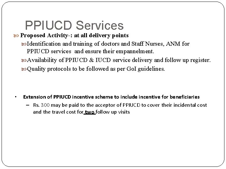 PPIUCD Services Proposed Activity-: at all delivery points Identification and training of doctors and