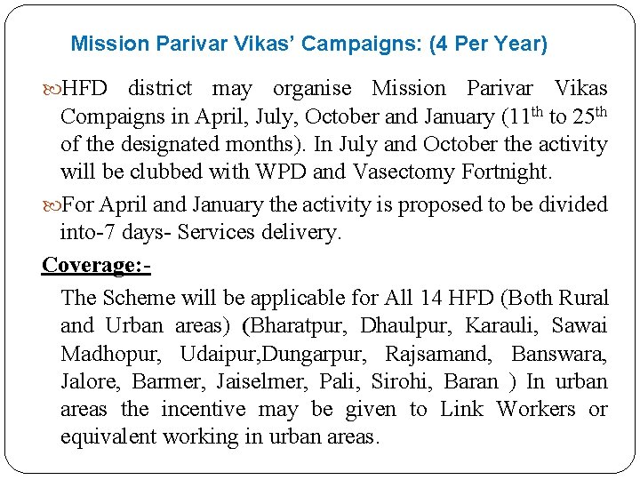 Mission Parivar Vikas’ Campaigns: (4 Per Year) HFD district may organise Mission Parivar Vikas